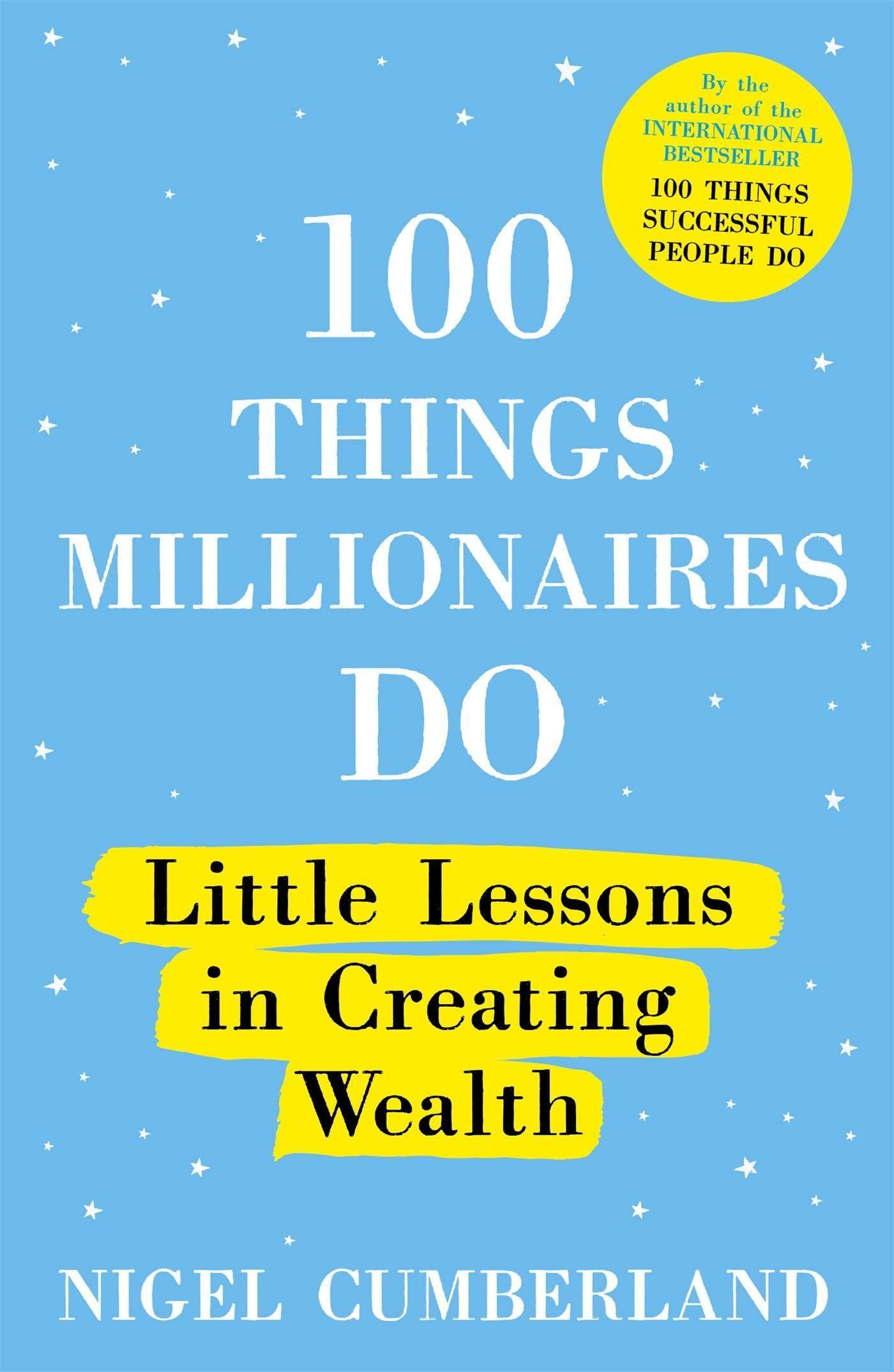 100 Things Millionaires Do : Little lessons in creating wealth (Paperback)