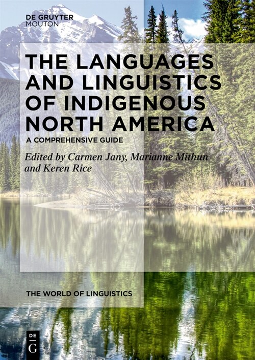 The Languages and Linguistics of Indigenous North America: A Comprehensive Guide, Vol 1 (Hardcover)