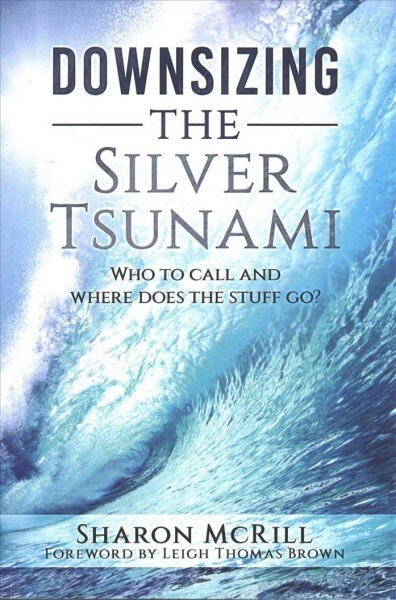 Downsizing the Silver Tsunami (Paperback)