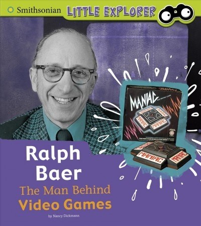 Ralph Baer: The Man Behind Video Games (Hardcover)