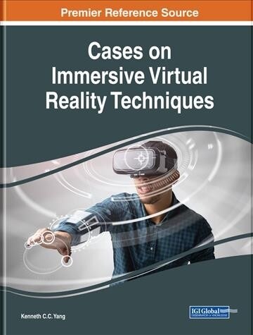 Cases on Immersive Virtual Reality Techniques (Hardcover)