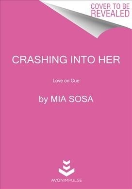 Crashing Into Her: Love on Cue (Mass Market Paperback)