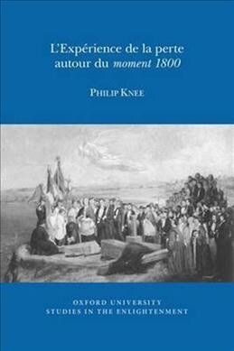 Lexperience De La Perte Autour Du Moment 1800 (Paperback)