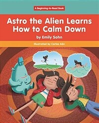 Astro the Alien Learns How to Calm Down (Paperback)