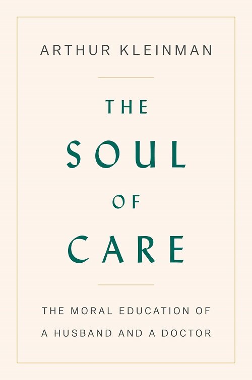 The Soul of Care: The Moral Education of a Husband and a Doctor (Hardcover)