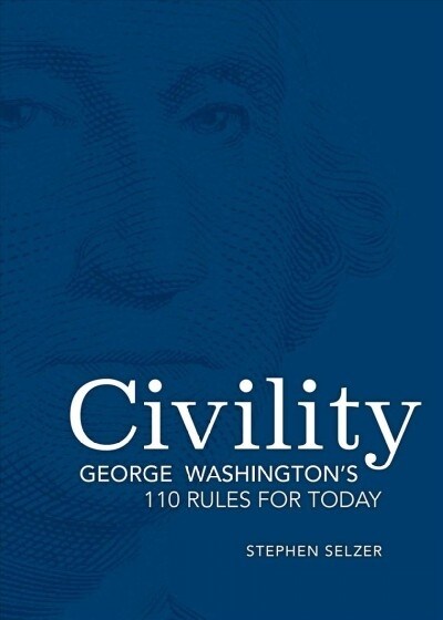 Civility: George Washingtons 110 Rules for Today (Hardcover)