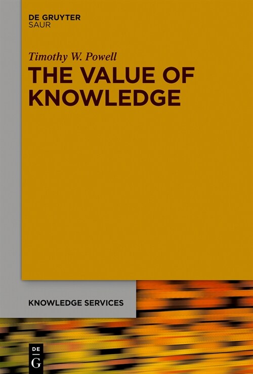 The Value of Knowledge: The Economics of Enterprise Knowledge and Intelligence (Hardcover)