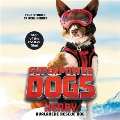 Superpower Dogs: Henry: Avalanche Rescue Dog (Audio CD)