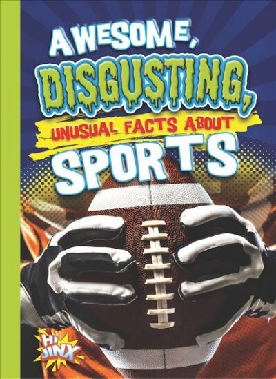 Awesome, Disgusting, Unusual Facts About Sports (Paperback)