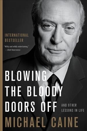 Blowing the Bloody Doors Off: And Other Lessons in Life (Paperback)