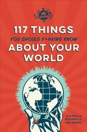 Iflscience 117 Things You Should F*#king Know about Your World (Paperback)