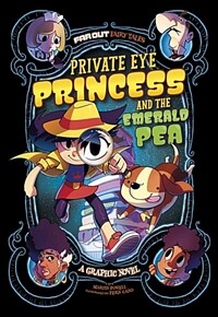 Private Eye Princess and the emerald pea :a graphic novel 