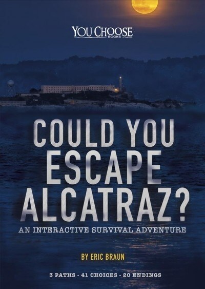 Could You Escape Alcatraz?: An Interactive Survival Adventure (Hardcover)
