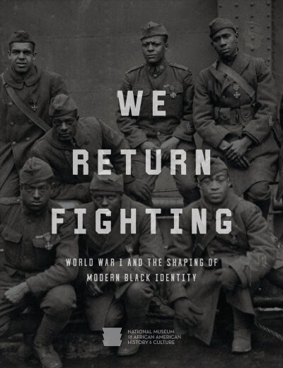 We Return Fighting: World War I and the Shaping of Modern Black Identity (Hardcover)