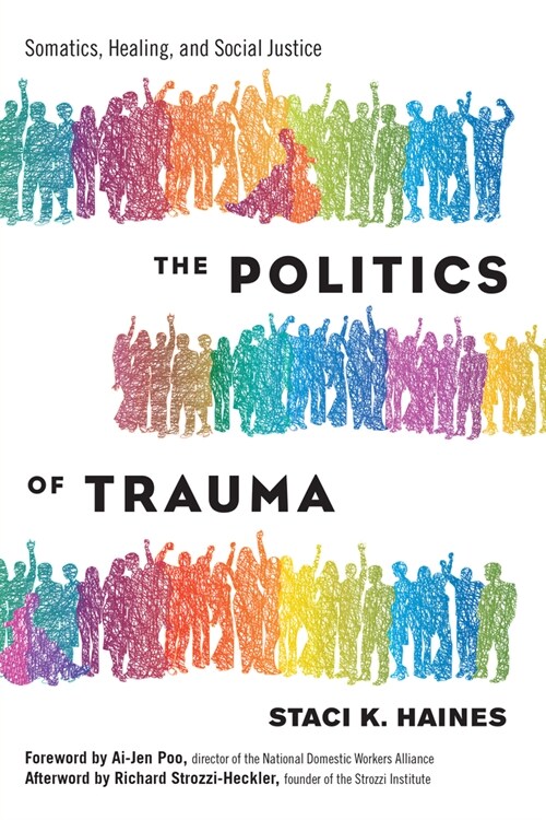 The Politics of Trauma: Somatics, Healing, and Social Justice (Paperback)