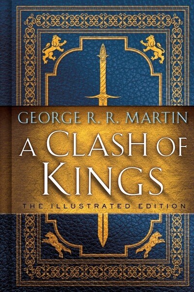 A Clash of Kings: The Illustrated Edition: A Song of Ice and Fire: Book Two ( A Song of Ice and Fire Illustrated Edition #2 ) (Hardcover)
