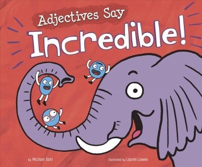 Adjectives Say Incredible! (Hardcover)