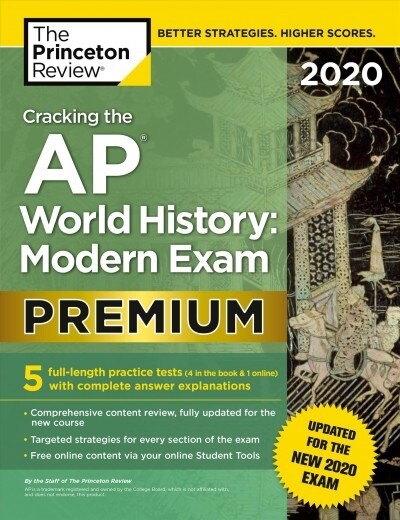 Cracking the AP World History: Modern Exam 2020, Premium Edition: 5 Practice Tests + Complete Content Review + Proven Prep for the New 2020 Exam (Paperback)