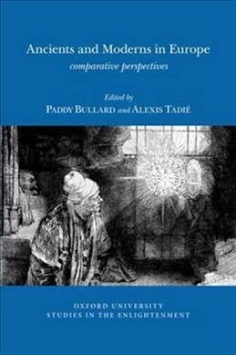 Ancients and Moderns in Europe: Comparative Perspectives (Paperback)