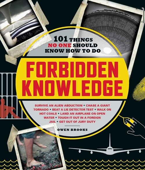 Forbidden Knowledge: 101 Things No One Should Know How to Do (Paperback)