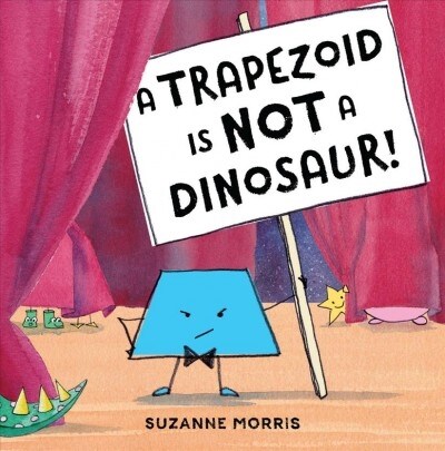 A Trapezoid Is Not a Dinosaur! (Paperback)
