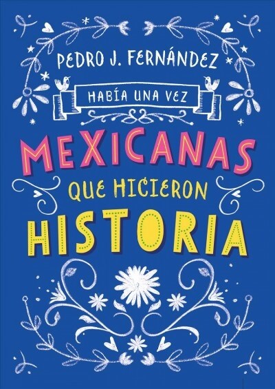 Hab? una Vez...Mexicanas Que Hicieron Historia (Paperback)