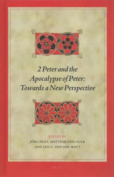 2 Peter and the Apocalypse of Peter: Towards a New Perspective (Hardcover)