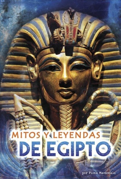 Mitos Y Leyendas de Egipto (Hardcover)