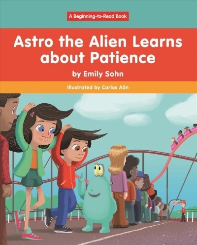 Astro the Alien Learns about Patience (Hardcover)