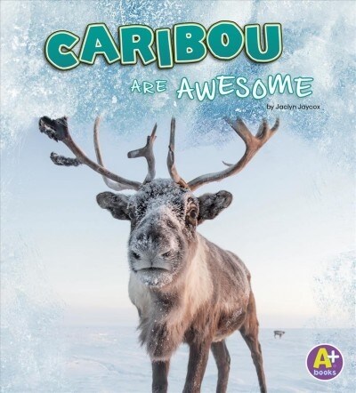 Caribou Are Awesome (Paperback, GLD)