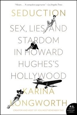 Seduction: Sex, Lies, and Stardom in Howard Hughess Hollywood (Paperback)