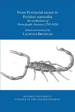 From Provincial Savant to Parisian Naturalist: The Recollections of Pierre-Joseph Amoreux (1741-1824) (Paperback)