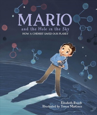 Mario and the Hole in the Sky: How a Chemist Saved Our Planet (Hardcover)