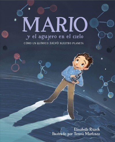 Mario Y El Agujero En El Cielo / Mario and the Hole in the Sky: C?o Un Qu?ico Salv?Nuestro Planeta (Hardcover)