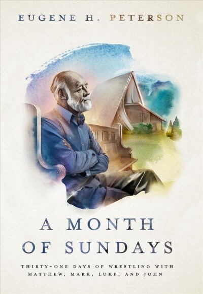 A Month of Sundays: Thirty-One Days of Wrestling with Matthew, Mark, Luke, and John (Hardcover)