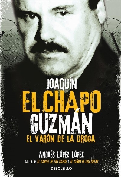 Joaqu? El Chapo Guzm?: El Var? de la Droga / Joaquin el Chapo Guzm?: The Drug Baron (Paperback)