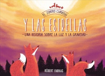 El Zorro Curioso y las Estrellas: Una Historia Sobre la Luz y la Gravedad (Hardcover)