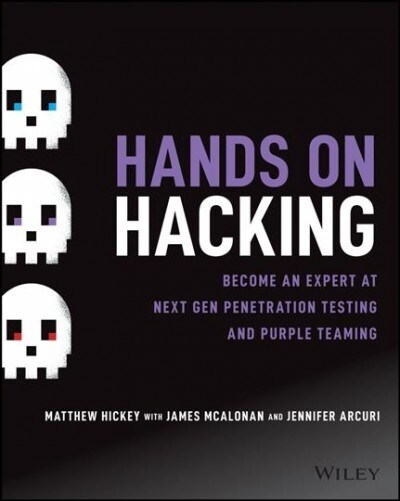 Hands on Hacking: Become an Expert at Next Gen Penetration Testing and Purple Teaming (Paperback)