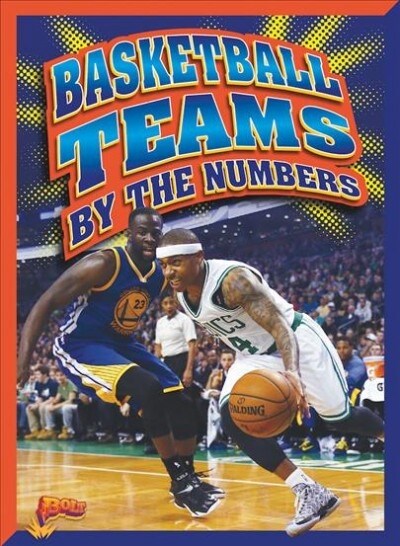 Basketball Teams by the Numbers (Paperback)