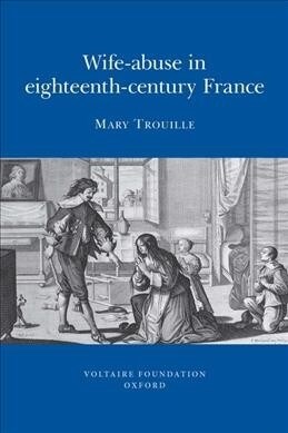 Wife-abuse in Eighteenth-century France (Paperback)