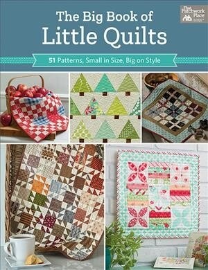 The Big Book of Little Quilts: 51 Patterns, Small in Size, Big on Style (Paperback)