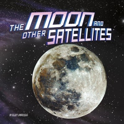 The Moon and Other Satellites (Hardcover)