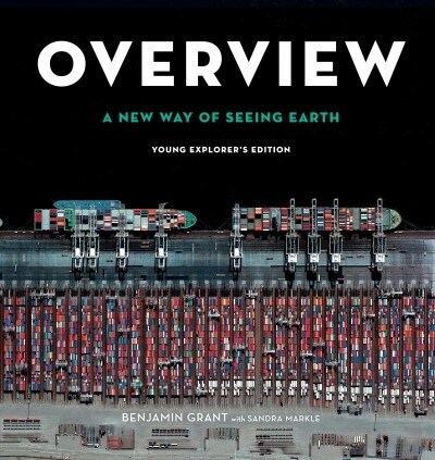 Overview, Young Explorers Edition: A New Way of Seeing Earth (Library Binding)