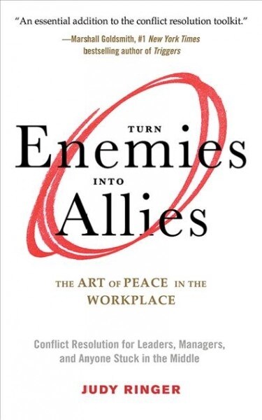 Turn Enemies Into Allies: The Art of Peace in the Workplace (Conflict Resolution for Leaders, Managers, and Anyone Stuck in the Middle) (Audio CD)