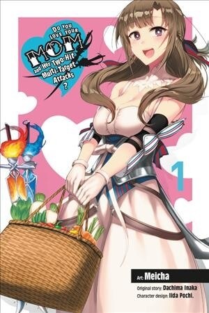 Do You Love Your Mom and Her Two-Hit Multi-Target Attacks?, Vol. 1 (Manga) (Paperback)