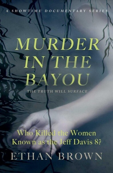 Murder in the Bayou: Who Killed the Women Known as the Jeff Davis 8? (Paperback, Media Tie-In)
