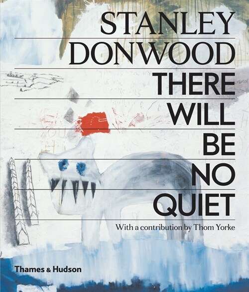 Stanley Donwood: There Will Be No Quiet (Hardcover)