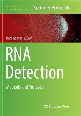 RNA Detection: Methods and Protocols (Paperback, Softcover Repri)