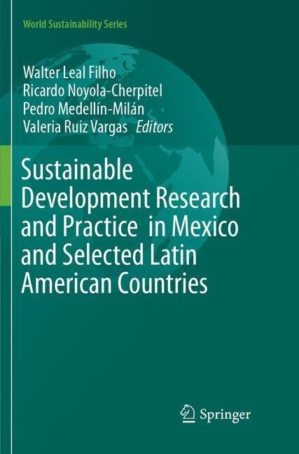 Sustainable Development Research and Practice in Mexico and Selected Latin American Countries (Paperback, Softcover Repri)