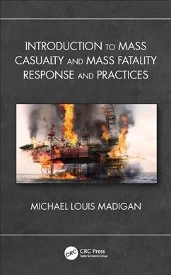 Introduction to Mass Casualty and Mass Fatality Response and Practices (Hardcover)